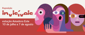 Cartaz da exposição "Invisíveis", com ilustração colorida de rostos expressivos estilizados. Texto: "Exposição Invisíveis, estação Amadora Este, 10 de julho a 7 de agosto
