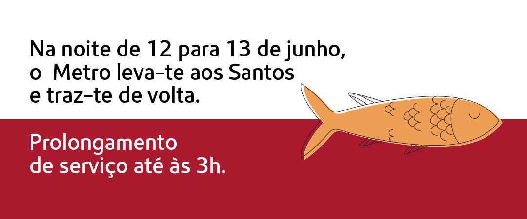 O Metro leva-te aos Santos e traz-te de volta.